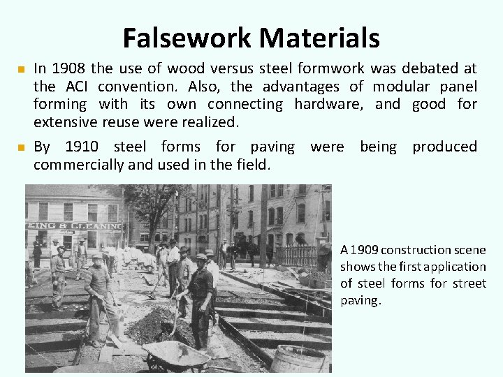 Falsework Materials n n In 1908 the use of wood versus steel formwork was