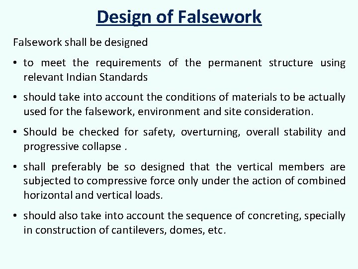 Design of Falsework shall be designed • to meet the requirements of the permanent