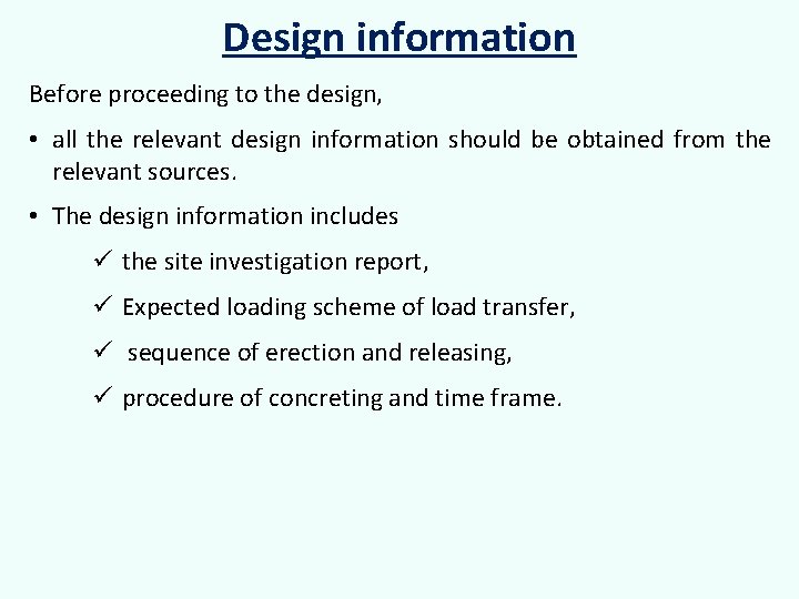 Design information Before proceeding to the design, • all the relevant design information should