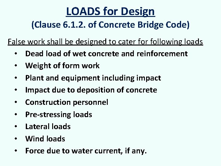 LOADS for Design (Clause 6. 1. 2. of Concrete Bridge Code) False work shall