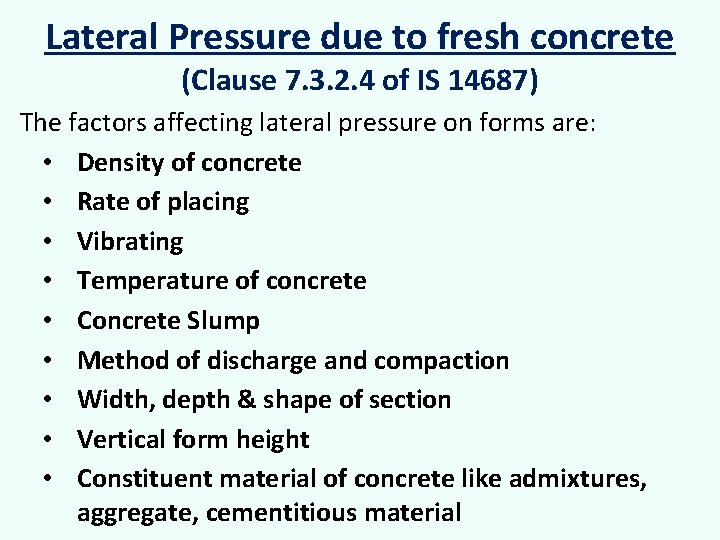Lateral Pressure due to fresh concrete (Clause 7. 3. 2. 4 of IS 14687)