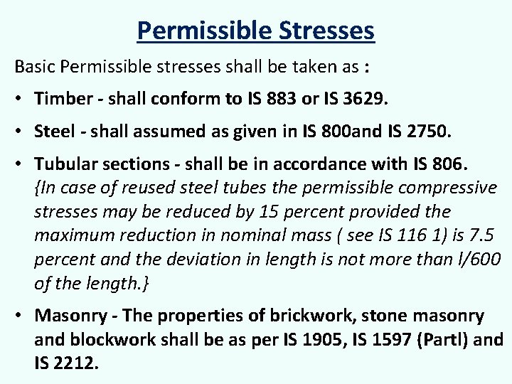 Permissible Stresses Basic Permissible stresses shall be taken as : • Timber - shall