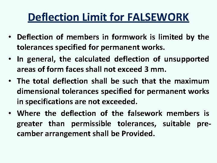 Deflection Limit for FALSEWORK • Deflection of members in formwork is limited by the