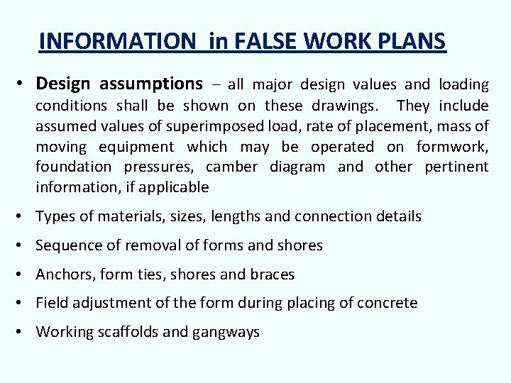 INFORMATION in FALSE WORK PLANS • Design assumptions – all major design values and