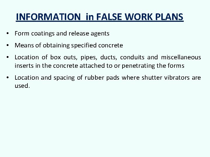 INFORMATION in FALSE WORK PLANS • Form coatings and release agents • Means of