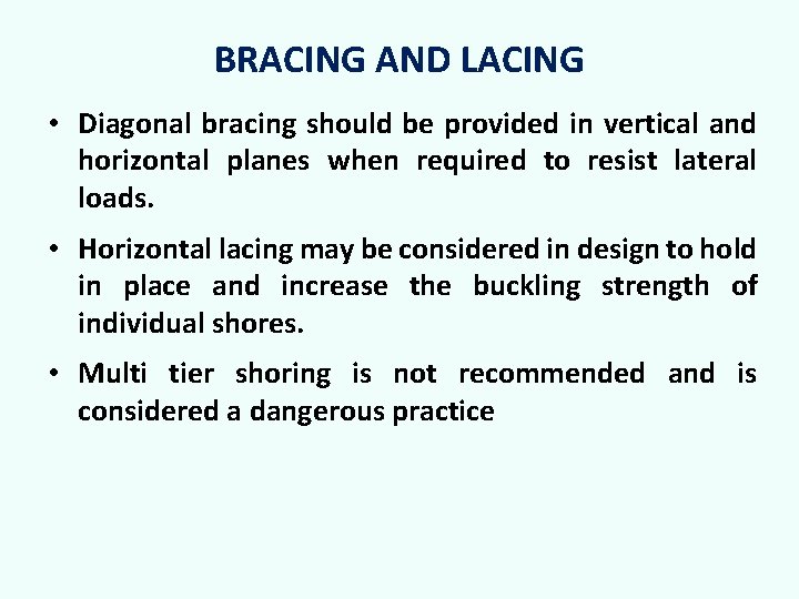 BRACING AND LACING • Diagonal bracing should be provided in vertical and horizontal planes