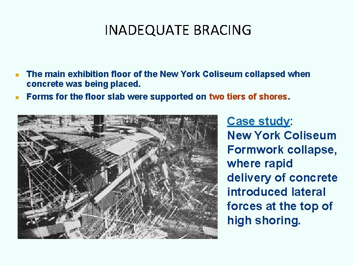 INADEQUATE BRACING n n The main exhibition floor of the New York Coliseum collapsed