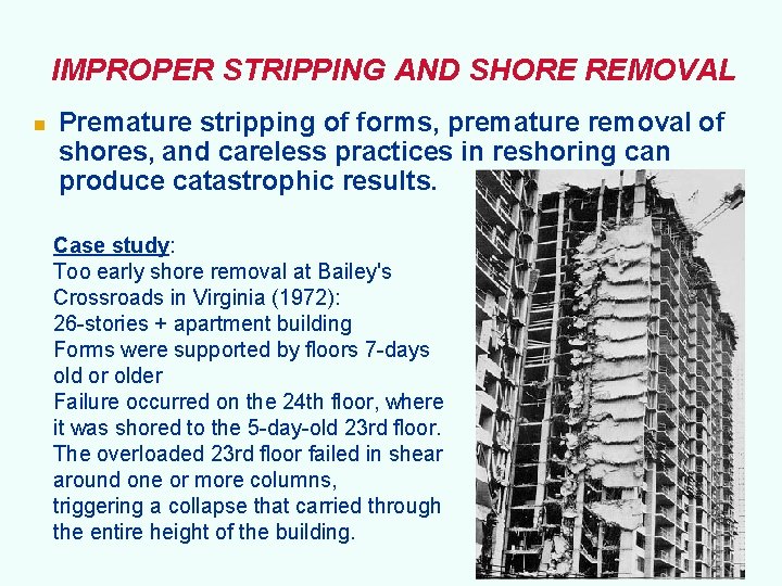 IMPROPER STRIPPING AND SHORE REMOVAL n Premature stripping of forms, premature removal of shores,