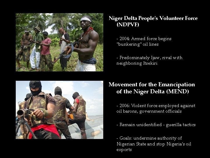 Niger Delta People's Volunteer Force (NDPVF) - 2004: Armed force begins "bunkering" oil lines