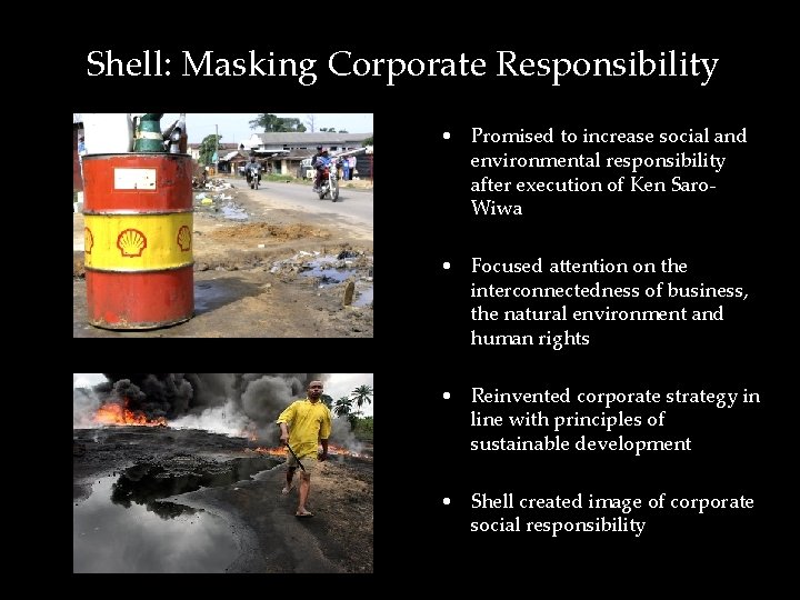 Shell: Masking Corporate Responsibility • Promised to increase social and environmental responsibility after execution