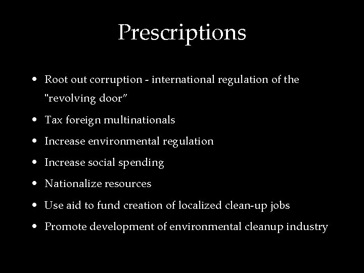 Prescriptions • Root out corruption - international regulation of the "revolving door” • Tax