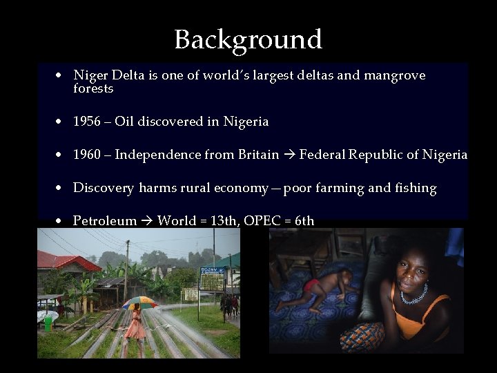 Background • Niger Delta is one of world’s largest deltas and mangrove forests •