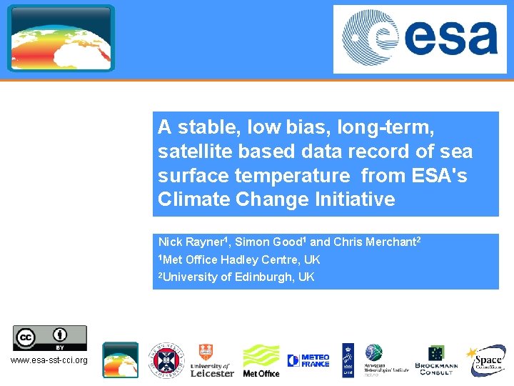 A stable, low bias, long-term, satellite based data record of sea surface temperature from