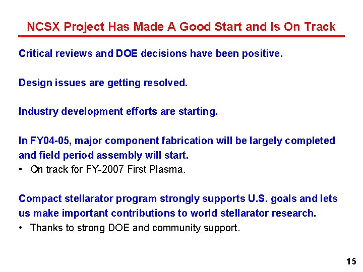 NCSX Project Has Made A Good Start and Is On Track Critical reviews and
