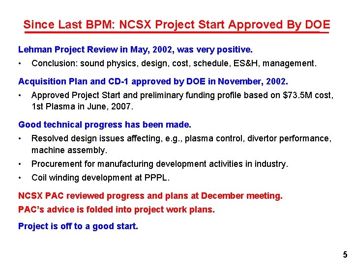 Since Last BPM: NCSX Project Start Approved By DOE Lehman Project Review in May,