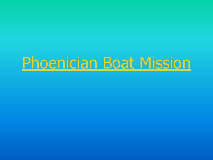 Phoenician Boat Mission 