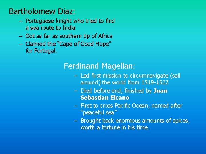 Bartholomew Diaz: – Portuguese knight who tried to find a sea route to India