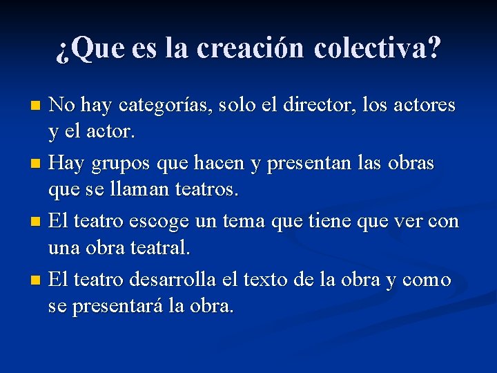 ¿Que es la creación colectiva? No hay categorías, solo el director, los actores y