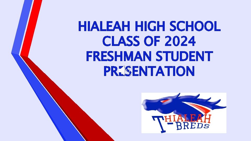 HIALEAH HIGH SCHOOL CLASS OF 2024 FRESHMAN STUDENT PRESENTATION 