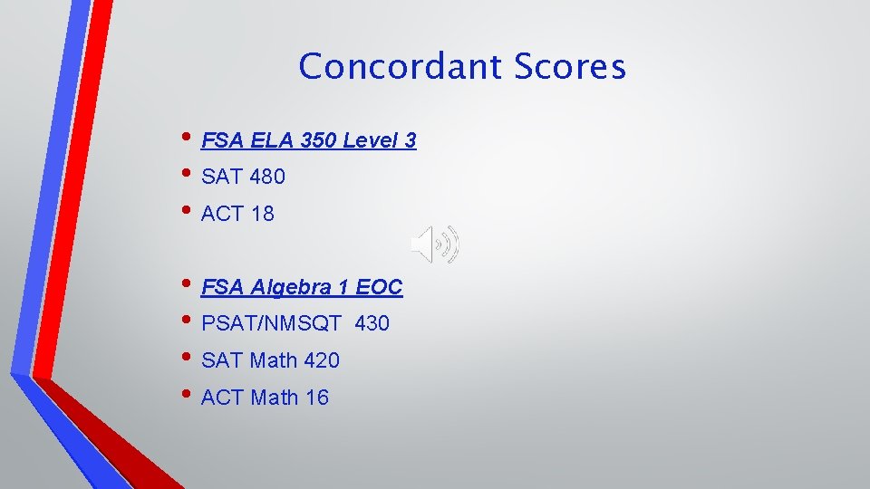 Concordant Scores • FSA ELA 350 Level 3 • SAT 480 • ACT 18