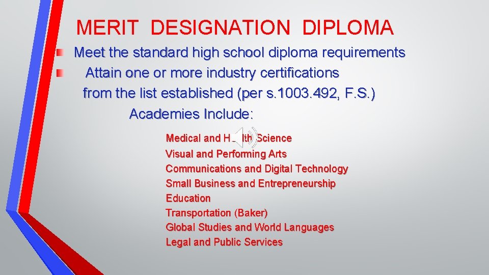 MERIT DESIGNATION DIPLOMA Meet the standard high school diploma requirements Attain one or more