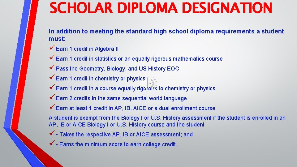 SCHOLAR DIPLOMA DESIGNATION In addition to meeting the standard high school diploma requirements a