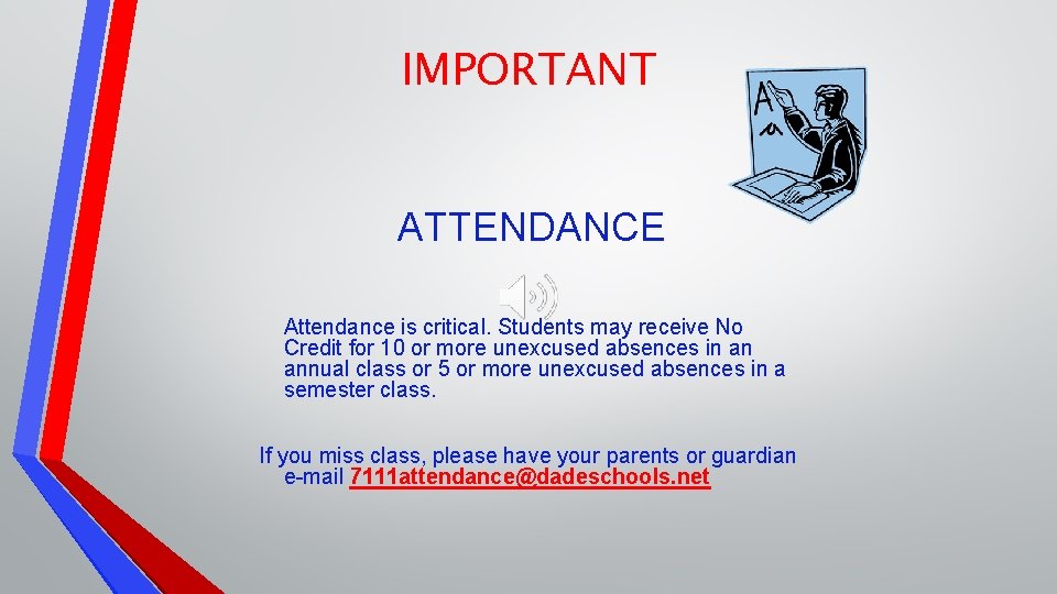 IMPORTANT ATTENDANCE Attendance is critical. Students may receive No Credit for 10 or more