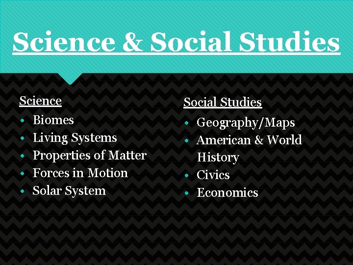 Science & Social Studies Science Social Studies • • • Geography/Maps • American &