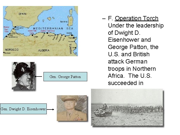 Gen. George Patton Gen. Dwight D. Eisenhower – F. Operation Torch Under the leadership