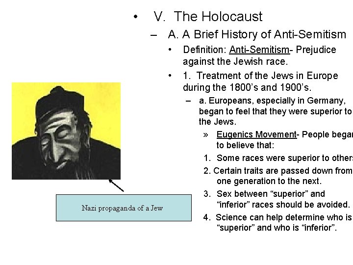  • V. The Holocaust – A. A Brief History of Anti-Semitism • •