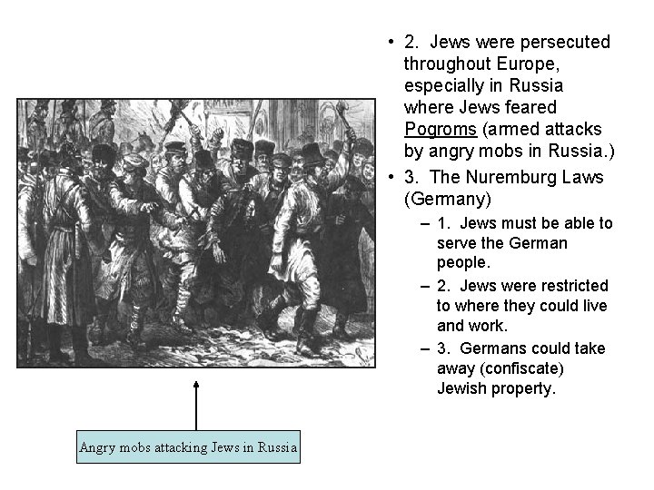  • 2. Jews were persecuted throughout Europe, especially in Russia where Jews feared