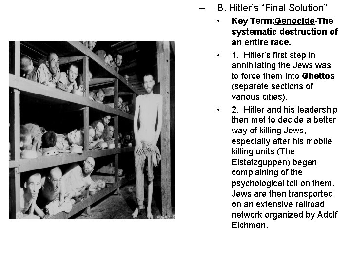 – B. Hitler’s “Final Solution” • • • Key Term: Genocide-The systematic destruction of