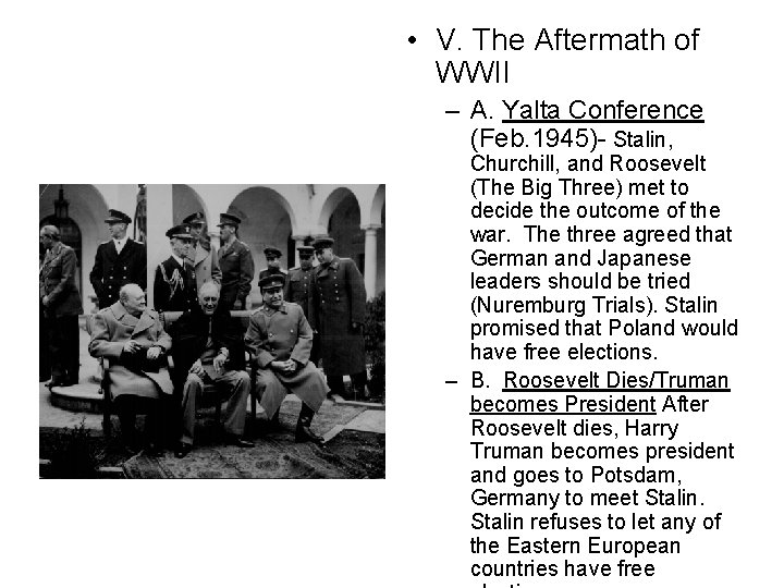  • V. The Aftermath of WWII – A. Yalta Conference (Feb. 1945)- Stalin,