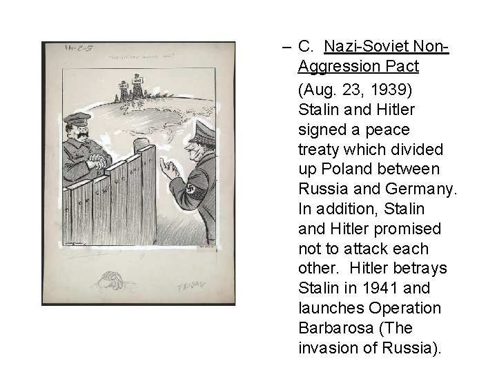 – C. Nazi-Soviet Non. Aggression Pact (Aug. 23, 1939) Stalin and Hitler signed a