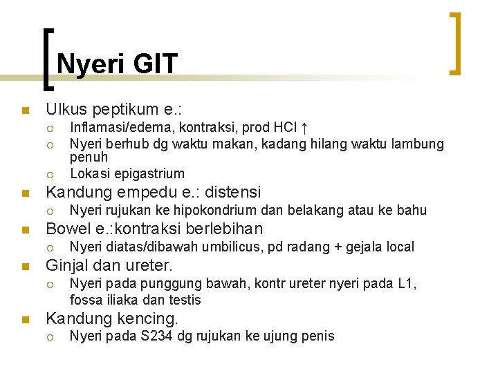 Nyeri GIT n Ulkus peptikum e. : ¡ ¡ ¡ n Kandung empedu e.