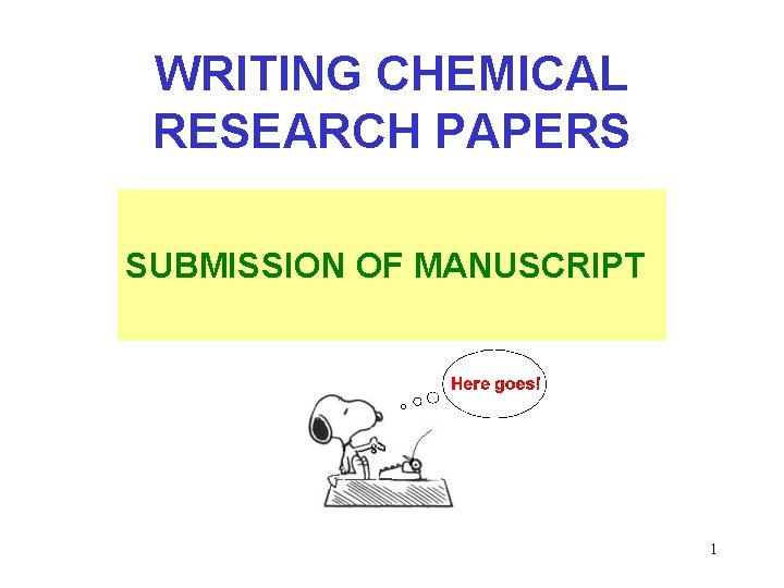 WRITING CHEMICAL RESEARCH PAPERS SUBMISSION OF MANUSCRIPT 1 