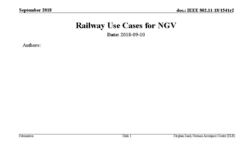 September 2018 doc. : IEEE 802. 11 -18/1541 r 2 Railway Use Cases for