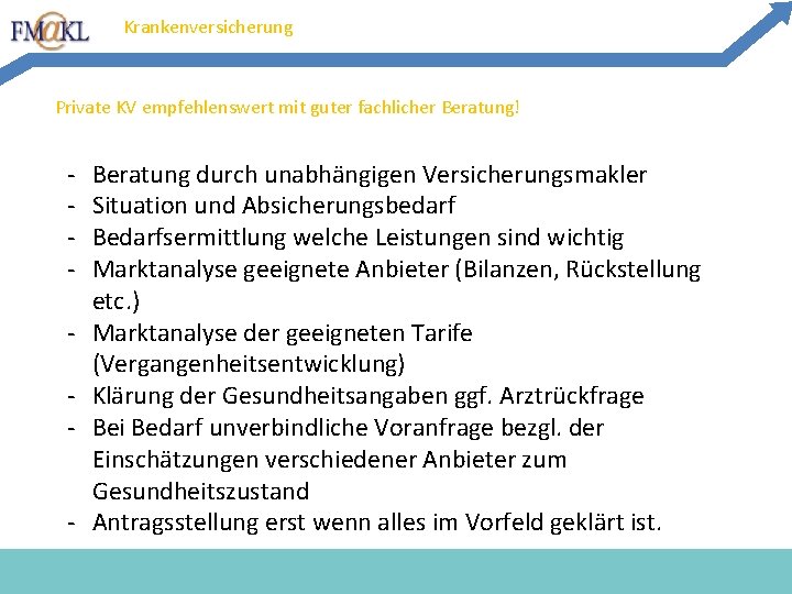 Krankenversicherung Private KV empfehlenswert mit guter fachlicher Beratung! 22 Beratung durch unabhängigen Versicherungsmakler Situation Krankenversicherung Private KV empfehlenswert mit guter fachlicher Beratung! 22 Beratung durch unabhängigen Versicherungsmakler Situation