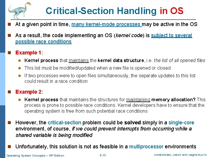 Critical-Section Handling in OS n At a given point in time, many kernel-mode processes