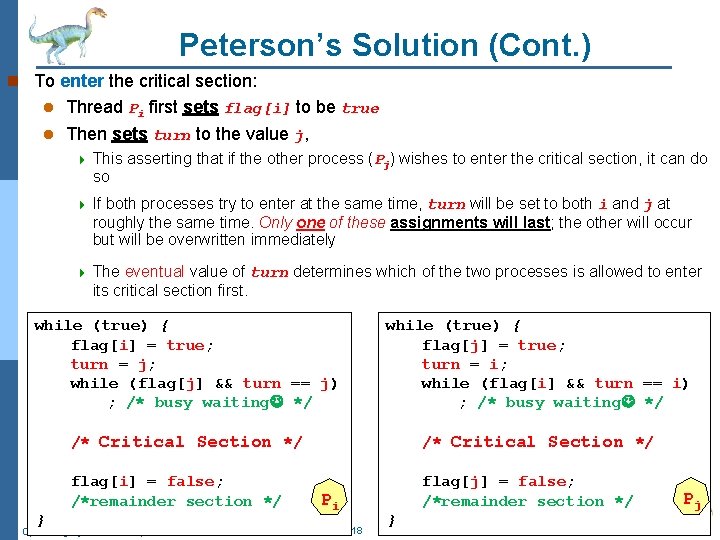 Peterson’s Solution (Cont. ) n To enter the critical section: l Thread Pi first