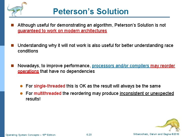 Peterson’s Solution n Although useful for demonstrating an algorithm, Peterson’s Solution is not guaranteed