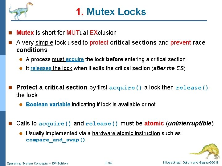 1. Mutex Locks n Mutex is short for MUTual EXclusion n A very simple