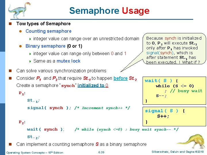 Semaphore Usage n Tow types of Semaphore l Counting semaphore 4 l integer value