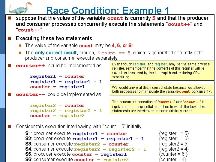 Race Condition: Example 1 n suppose that the value of the variable count is