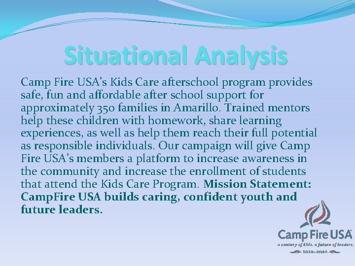 Situational Analysis Camp Fire USA’s Kids Care afterschool program provides safe, fun and affordable