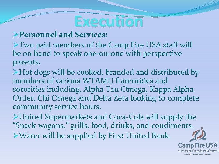 Execution ØPersonnel and Services: ØTwo paid members of the Camp Fire USA staff will