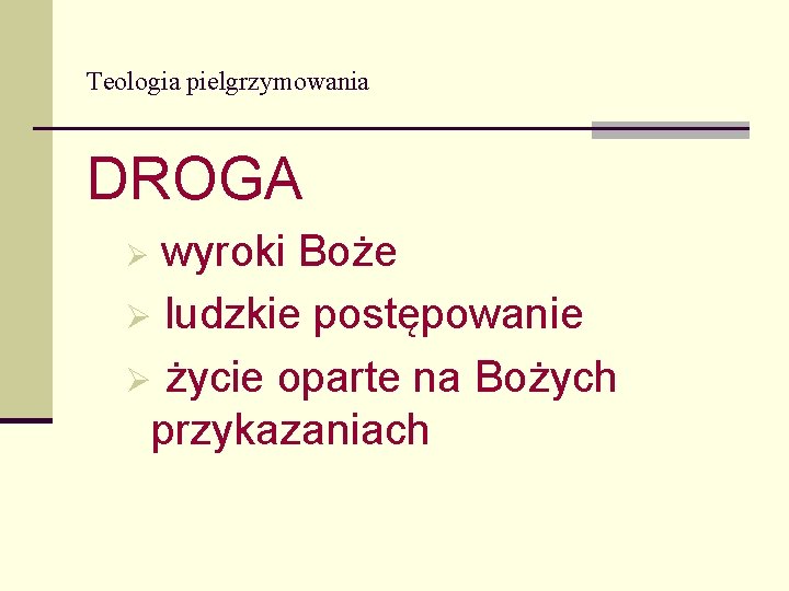 Teologia pielgrzymowania DROGA wyroki Boże ludzkie postępowanie życie oparte na Bożych przykazaniach 