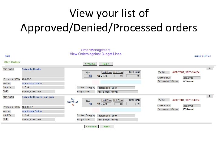 View your list of Approved/Denied/Processed orders 