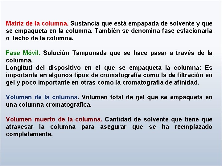 Matriz de la columna. Sustancia que está empapada de solvente y que se empaqueta