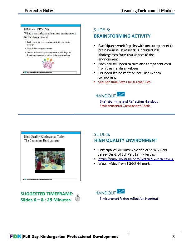 Presenter Notes Learning Environment Module SLIDE 5: BRAINSTORMING ACTIVITY • Participants work in pairs Presenter Notes Learning Environment Module SLIDE 5: BRAINSTORMING ACTIVITY • Participants work in pairs